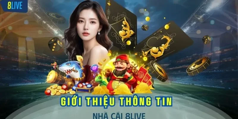 Khái quát đơn giản về nhà cái 8Live