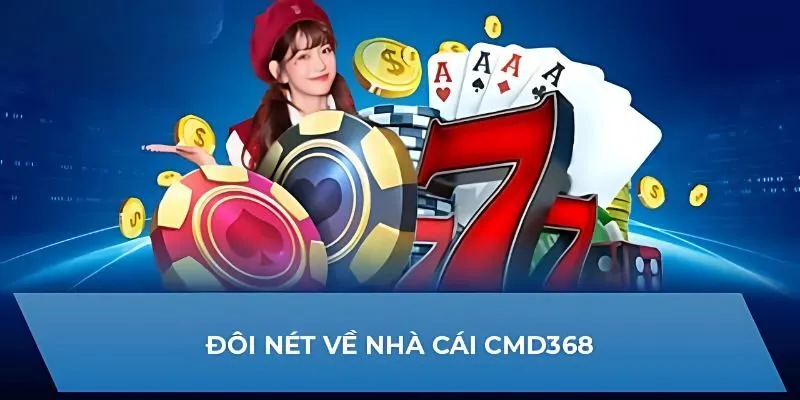CMD368 cùng những thông tin giới thiệu hữu ích