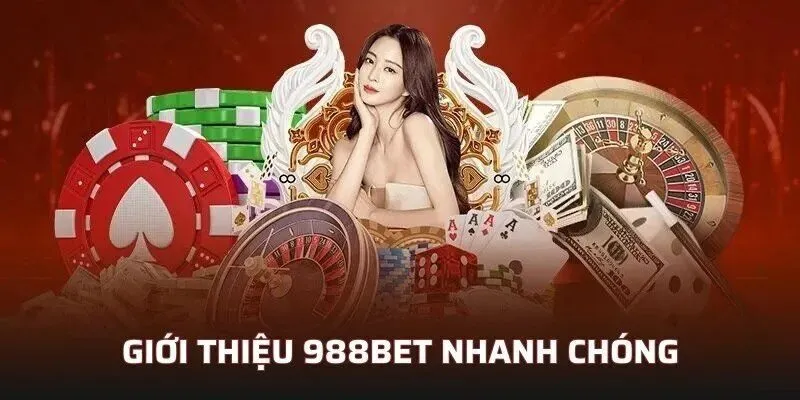Giới thiệu tổng quan về địa chỉ cá cược 988bet