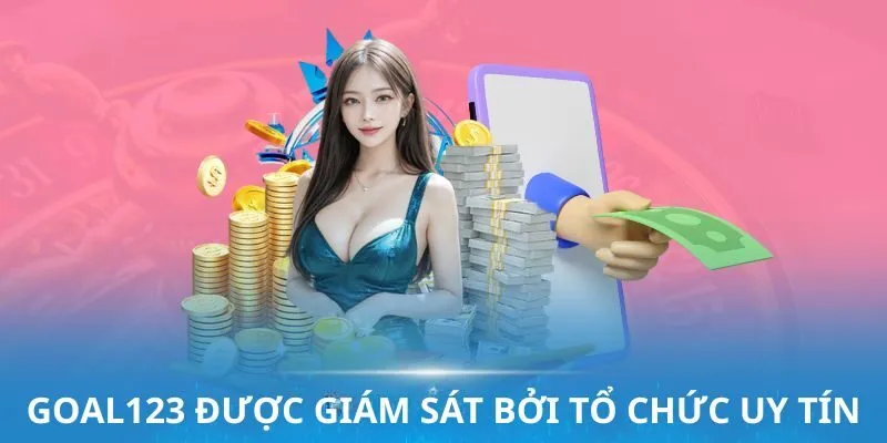 Goal123 được giám sát bởi tổ chức uy tín