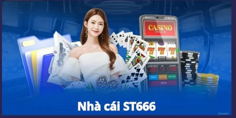 Giới thiệu về nền tảng ST666
