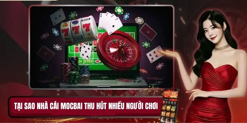 Những lý do cổng game Mocbai hấp dẫn nhiều hội viên