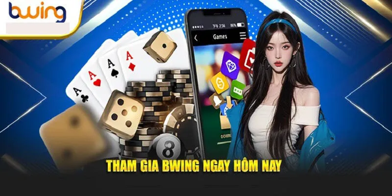 tham-gia-bwing-ngay-hom-nay-1