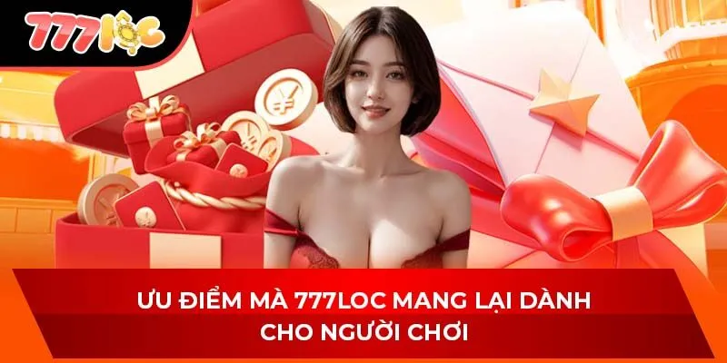 Thế mạnh của sân chơi 777loc