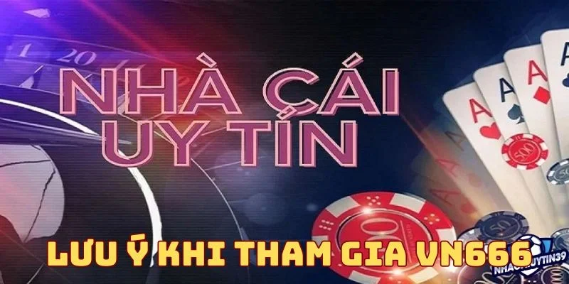 Những lưu ý khi tham gia cá cược vào thương hiệu này