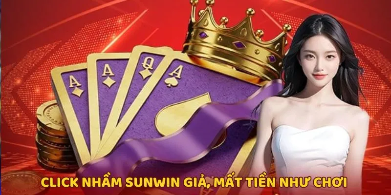 Cảnh báo hậu quả khôn lường khi không truy cập Sunwin chính thức